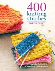 400 Knitting Stitches: A Complete Dictionary of Essential Stitch Patterns (h�ftad)