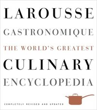 Larousse Gastronomique: The World's Greatest Culinary Encyclopedia (inbunden)