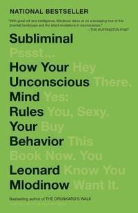 Subliminal: How Your Unconscious Mind Rules Your Behavior (h�ftad)