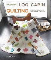 Modern Log Cabin Quilting (h�ftad)