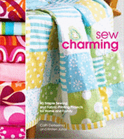 Sew Charming: 40 Simple Sewing and Hand-Printing Projects for Home and Family (h�ftad)