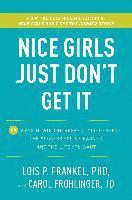 Nice Girls Just Don't Get It: 99 Ways to Win the Respect You Deserve, the Success You've Earned, and the Life You Want (h�ftad)