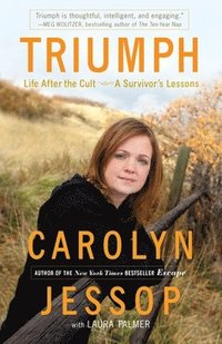 Triumph: Life After the Cult: A Survivor's Lessons (h�ftad)