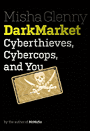 Darkmarket: Cyberthieves, Cybercops and You (pocket)