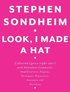 Look, I Made a Hat: Collected Lyrics (1981-2011) with Attendant Comments, Amplifications, Dogmas, Harangues, Digressions, Anecdotes and Mi