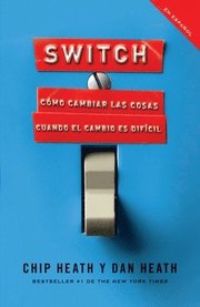 Switch: Como Cambiar las Cosas Cuando Cambiar Es Dificil = Switch (h�ftad)