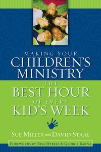Making Your Children's Ministry the Best Hour of Every Kid's Week (h�ftad)