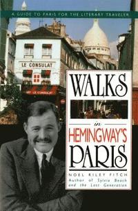 Walks in Hemingway's Paris (h�ftad)