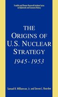 Origins of U.S. Nuclear Strategy,1945-53