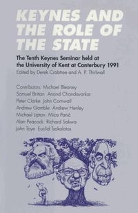 Keynes and the Role of the State: The Tenth Keynes Seminar Held at the University of Kent at Canterbury, 1991 (inbunden)