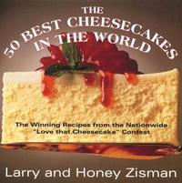 The 50 Best Cheesecakes in the World: The Winning Recipes from the Nationwide 'Love That Cheesecake' Contest (h�ftad)