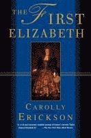 The First Elizabeth (h�ftad)
