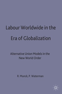 Labour Worldwide in the Era of Globalization (h�ftad)