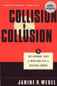 Collision and Collusion: The Strange Case of Western Aid to Eastern Europe (h�ftad)
