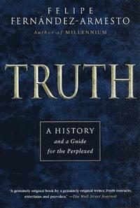 Truth: A History and a Guide for the Perplexed (h�ftad)