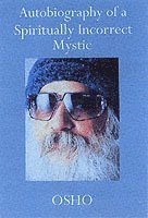 Autobiography of a Spiritually Incorrect Mystic (h�ftad)