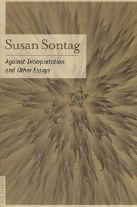Against Interpretation: And Other Essays (h�ftad)