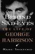 Behind Sad Eyes: The Life of George Harrison