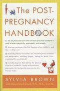 The Post-Pregnancy Handbook: The Only Book That Tells What the First Year Is Really All About-Physically, Emotionally, Sexually