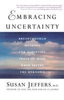 Embracing Uncertainty: Breakthrough Methods for Achieving Peace of Mind When Facing the Unknown (h�ftad)