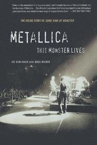 Metallica: This Monster Lives: The Inside Story of Some Kind of Monster (h�ftad)