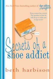 Secrets of a Shoe Addict (h�ftad)