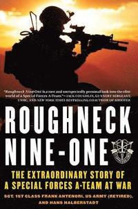 Roughneck Nine-One: The Extraordinary Story of a Special Forces A-Team at War (h�ftad)