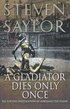 A Gladiator Dies Only Once: The Further Investigations of Gordianus the Finder