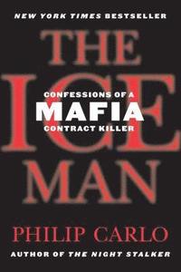 The Ice Man: Confessions of a Mafia Contract Killer (h�ftad)