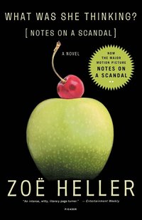 What Was She Thinking?: Notes on a Scandal: A Novel (h�ftad)