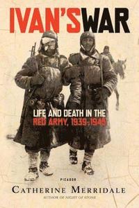 Ivan's War: Life and Death in the Red Army, 1939-1945 (inbunden)