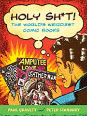 Holy Sh*t!: The World's Weirdest Comic Books (h�ftad)