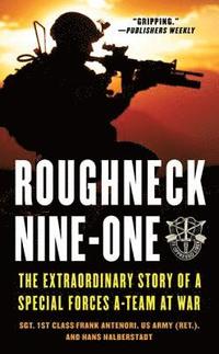 Roughneck Nine-One: The Extraordinary Story of a Special Forces A-team at War (pocket)