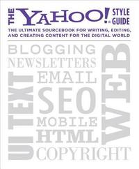 The Yahoo! Style Guide: The Ultimate Sourcebook for Writing, Editing, and Creating Content for the Digital World (h�ftad)