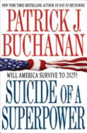 Suicide of a Superpower: Will America Survive to 2025? (inbunden)