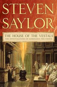 The House of the Vestals: The Investigations of Gordianus the Finder (h�ftad)