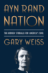 Ayn Rand Nation: The Hidden Struggle for America's Soul