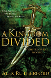 A Kingdom Divided: Empire of the Moghul (inbunden)