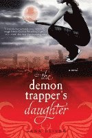 The Demon Trapper's Daughter (h�ftad)