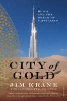 City of Gold: Dubai and the Dream of Capitalism (h�ftad)