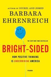 Bright-Sided: How Positive Thinking Is Undermining America (h�ftad)
