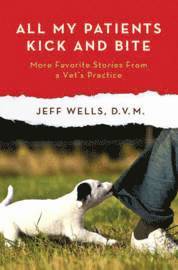 All My Patients Kick and Bite (h�ftad)