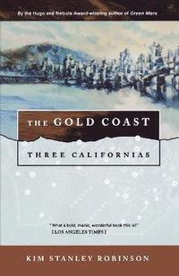 The Gold Coast: Three Californias (h�ftad)