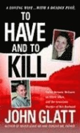 To Have and to Kill: Nurse Melanie McGuire, an Illicit Affair, and the Gruesome Murder of Her Husband (pocket)