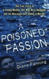 A Poisoned Passion: A Young Mother, Her War Hero Husband, and the Marriage That Ended in Murder (pocket)