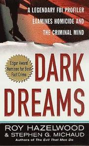 Dark Dreams: A Legendary FBI Profiler Examines Homicide and the Criminal Mind (pocket)