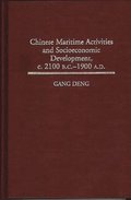 Chinese Maritime Activities and Socioeconomic Development, c. 2100 B.C. - 1900 A.D.