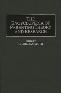 The Encyclopedia of Parenting Theory and Research
