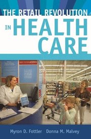 The Retail Revolution in Health Care (inbunden)