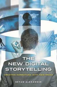 The New Digital Storytelling (inbunden)